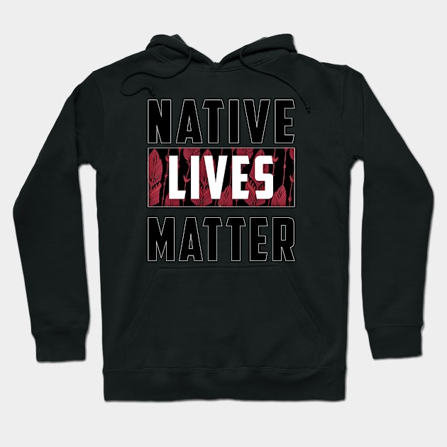 Native Lives Matter (Red Eagle Feathers) Hoodie by Native Lives Matter